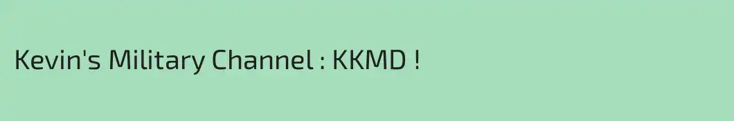 Kevin's Military Channel : KKMD !